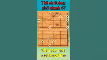 cờ tàn thực chiến thường gặp khi giao đấu, thế cờ đường phố nhanh 67