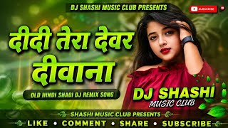 🔥Didi Tera Devar Deewana | HardDholkiMix | Hindi Wedding DJ Song | ShadiSpecial | DJ ShashiMusicClub