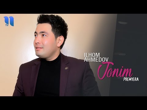 Ilhom Ahmedov — Jonim | Илхом Ахмедов — Жоним (music version)