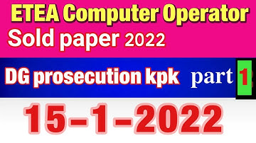 Computer Operator 15-01-2022 paper by ETEA | DG Prosecution | Part - 01