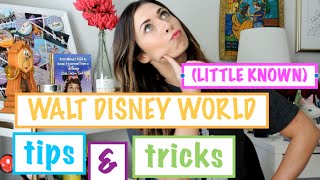 (Little Known) Walt Disney World Tips & Tricks!