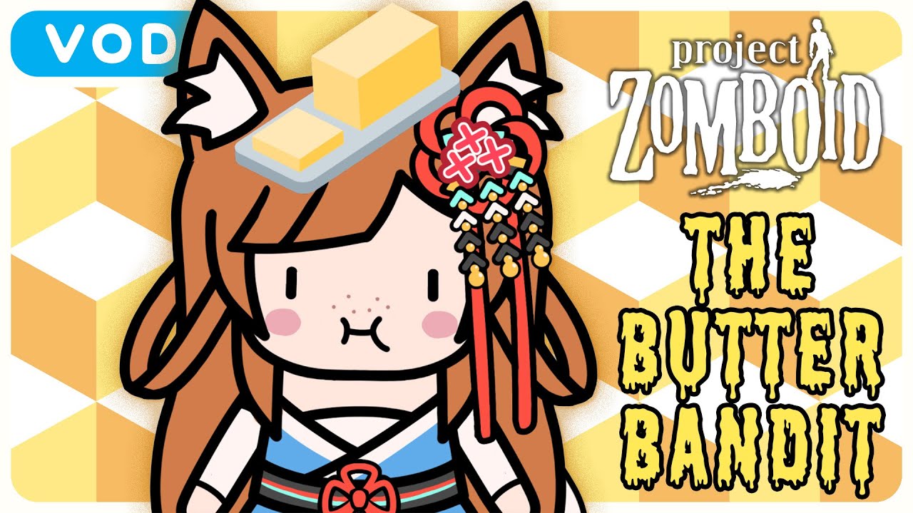 give me all the butter in Kentucky 🧟🧈 [Project Zomboid] 1/27/2022