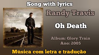 Watch Randy Travis Oh Death video