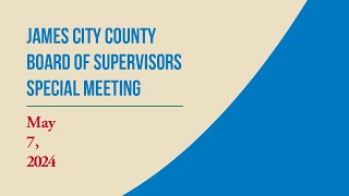 Board of Supervisors Special Meeting – May 7, 2024