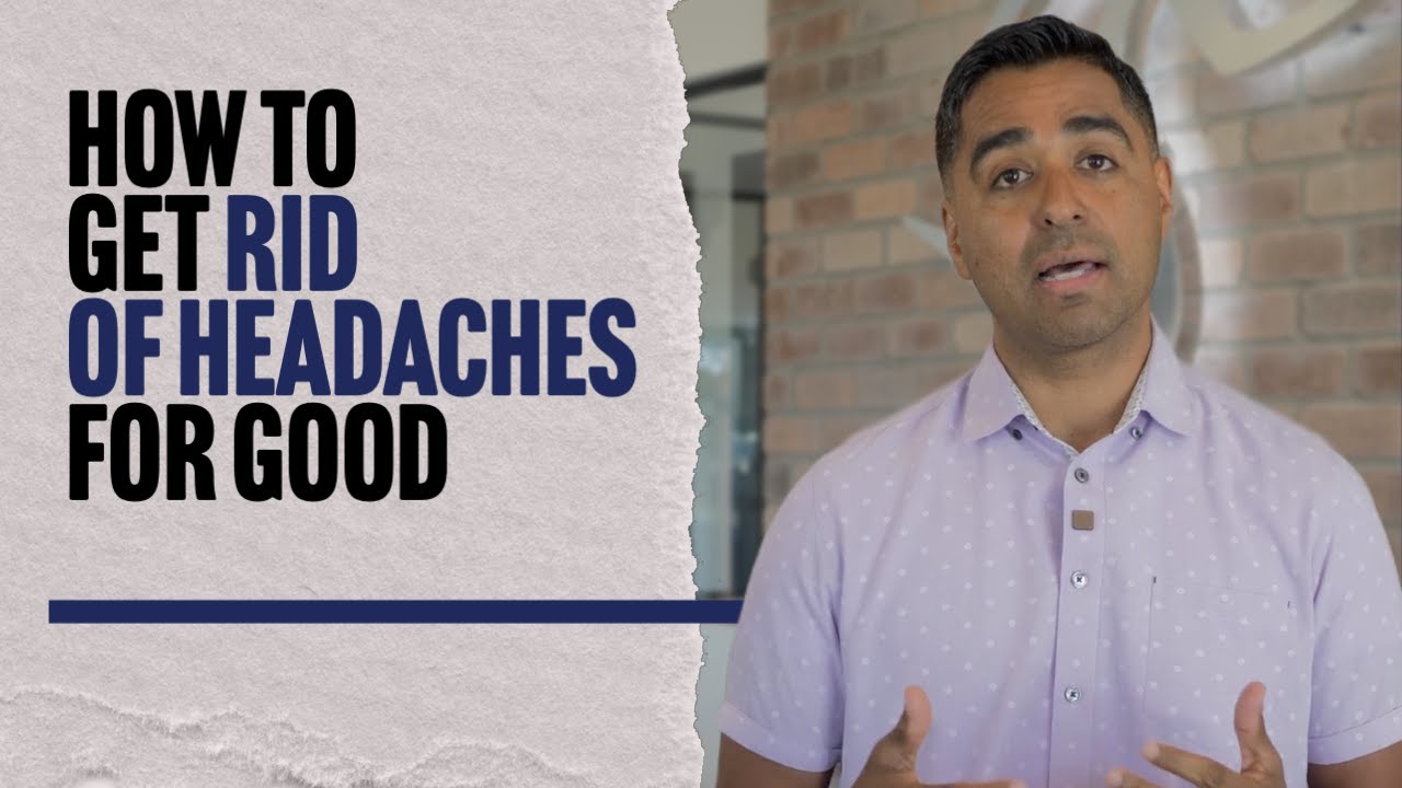 How to Get Rid of Headaches For Good | Chiropractor for Headaches in ...