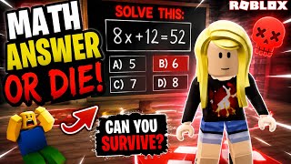 Math answer or die|ROBLOX|