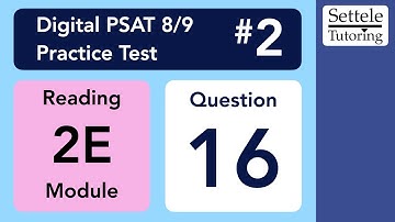 Digital PSAT 8/9 #2, Reading Module 2E (easy), Question 16 (grammar)