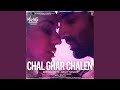 Chal ghar chalen from malang  unleash the madness feat arijit singh