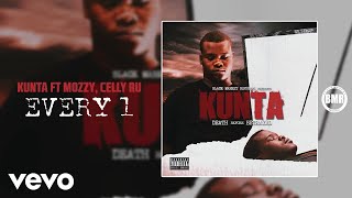 Kunta - Every 1 Official Ft. Mozzy, Celly Ru