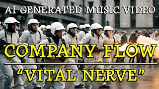 Company Flow -  &quot;Vital Nerve&quot; [AI generated music video]