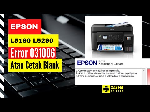 Epson L5190 L5290 Cetak Blank Fuse Error 031006 Sayem Printer