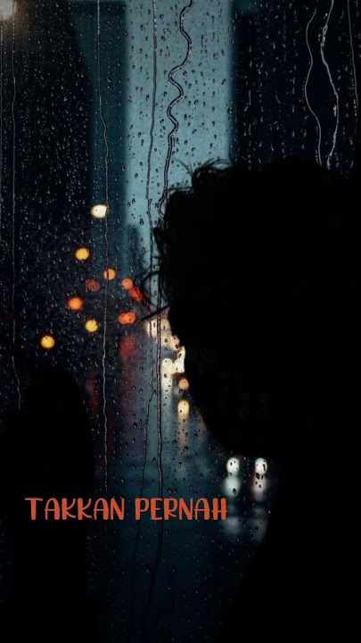 Story WA - Takkan Pernah