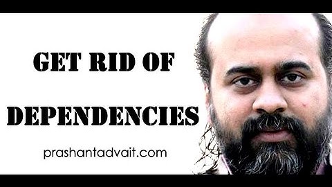 How to get rid of dependencies in life? || Acharya Prashant, with youth (2015)