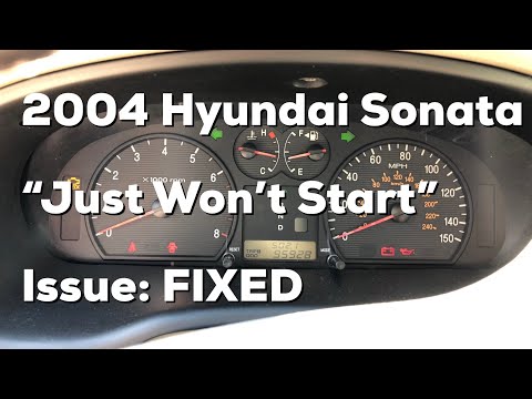 Hyundai Sonata 2004 No Crank / Won&rsquo;t Start Issue