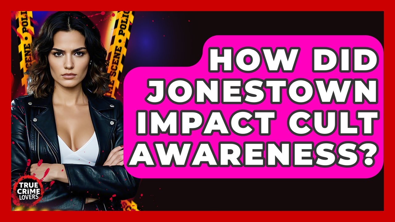 How Did Jonestown Impact Cult Awareness? - True Crime Lovers