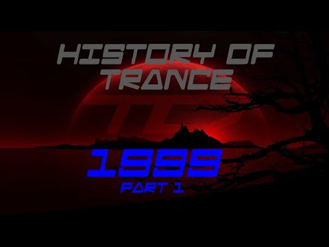 History Of Trance: 1999 Part 1