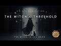 The Witch’s Threshold Guided Meditation for Transformation, Release &amp; Becoming. Release Old Habits