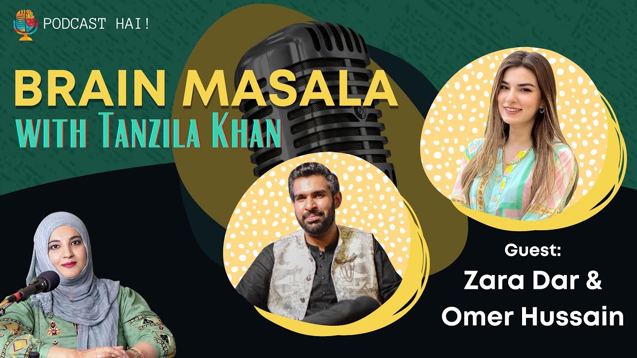 Brain Masala with Tanzila Khan Episode 5 | Podcast | Zara Dar | Omer Hussain | ACCA I SweetTooth