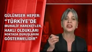 Gülümser Heperden Muhalif Hareketler Açıklaması - Cnn Türk Masası
