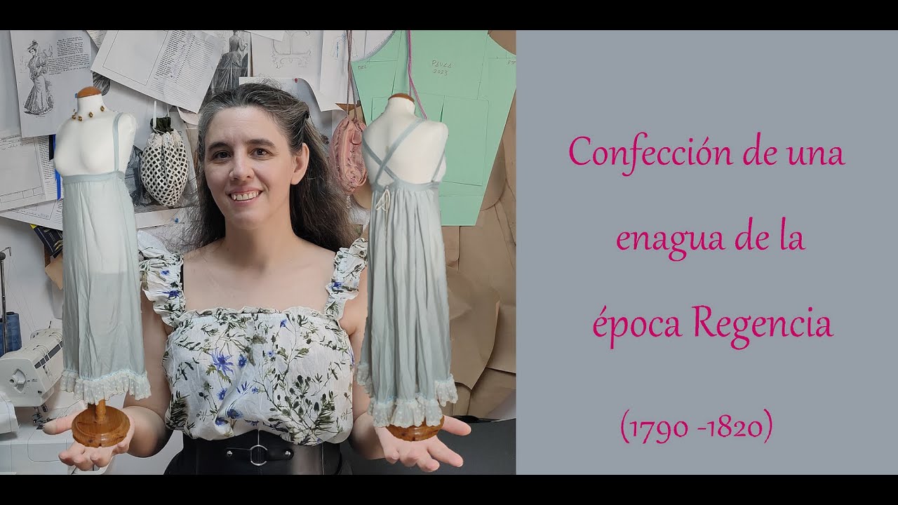 Confección de una enagua de la época Regencia (1790 - 1820)