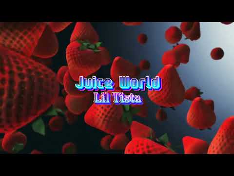 Lil Tista - Juice World