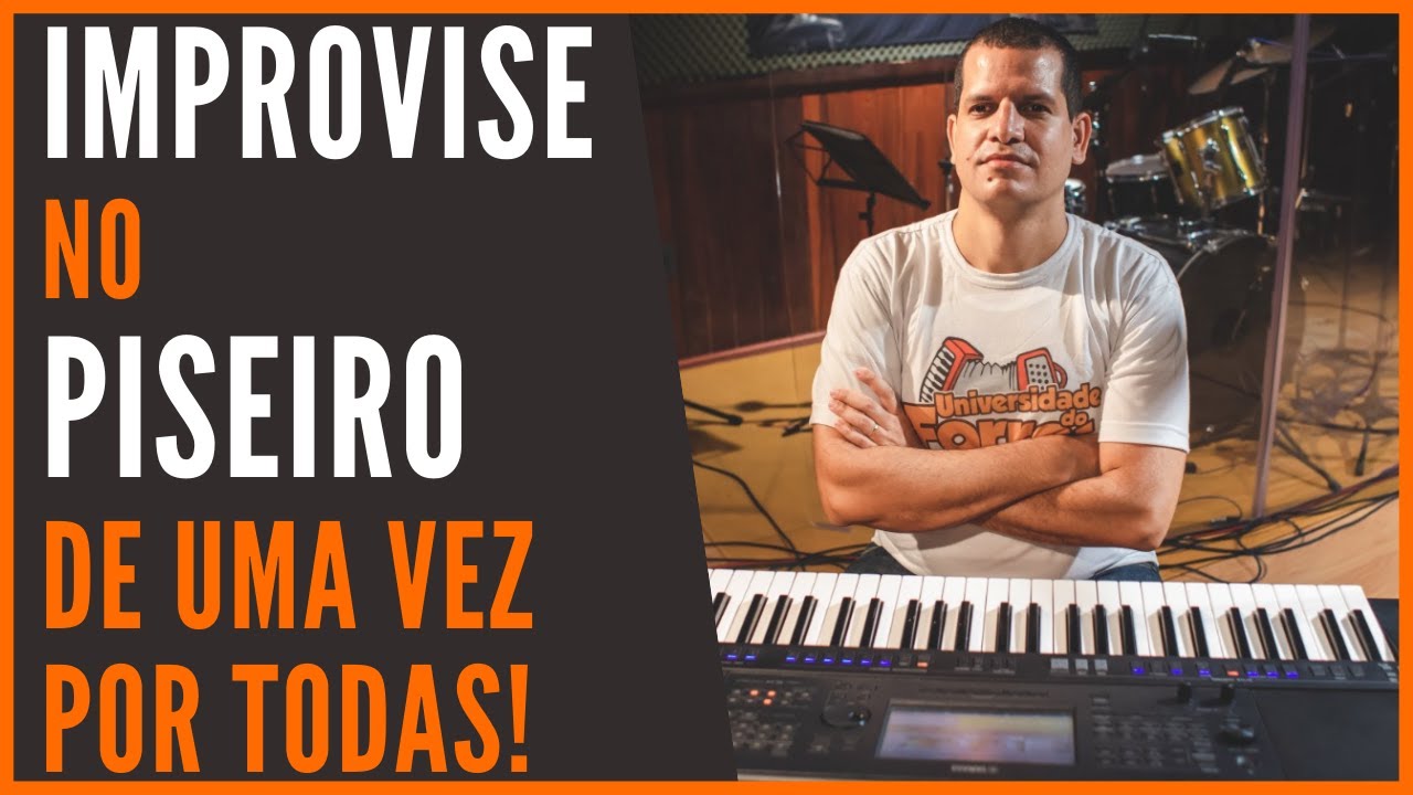 IMPROVISE NO PISEIRO DE UMA VEZ POR TODAS | Como Fazer Sanfonados, Solos ou Improvisar no Piseiro