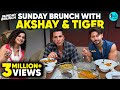 Sunday brunch with akshay kumar  tiger shroff x kamiya jani  ep 130  curly tales