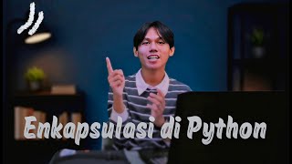 ENKAPSULASI DI PYHTON: AMANKAN DATA DALAM CLASS MU #4