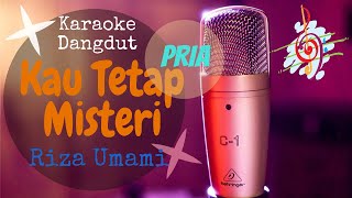 Karaoke dangdut Kau Tetap Misteri - Riza Umami || Nada Pria