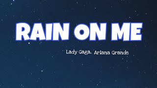 Lady Gaga, Ariana Grande - Rain On Me (Lyrics)