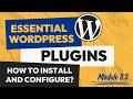 Essential WordPress Plugins - How to Install and Configure (Module 3.5)