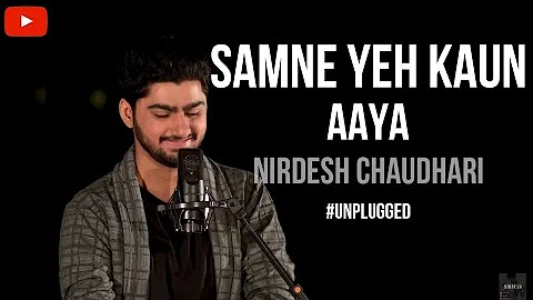 Samne Yeh Kaun Aaya | Nirdesh (Cover)