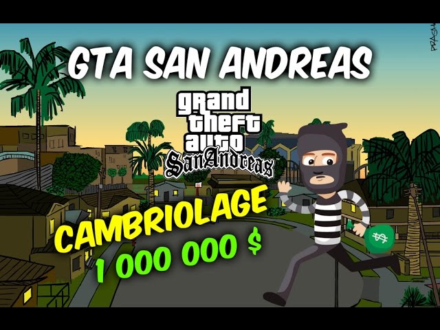 Gta San Andreas Cambriolage à 1 000