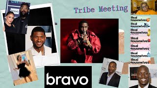 Tribe Meeting: Bravo updates, Diddy updates,
