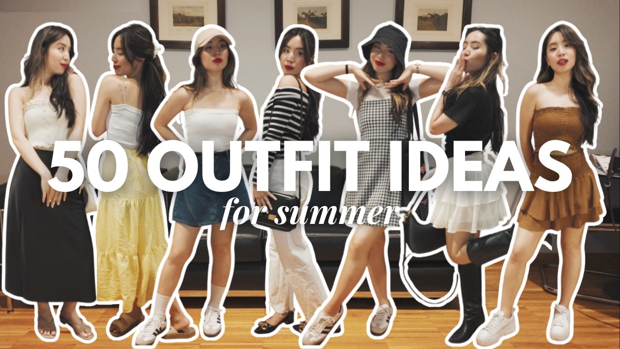 50 OUTFIT IDEAS FOR SUMMER | outfits for when you have nothing to wear
