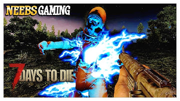 Electric Bullets! - 7 Days to Die Darkness Falls Mod Ep 31