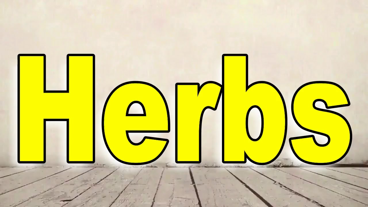 How To Pronounce Herbs YouTube How To Pronounce Herbs YouTube