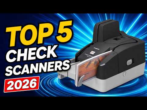 ✅Top 5 Best Check Scanners of {2026} – Top Picks for Fast & Secure Deposits!