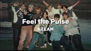 Download Lagu \u0026TEAM - FEEL THE PULSE (Easy Lyrics) MP3