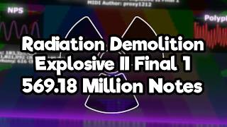 [Black MIDI] Radiation Demolition Explosive II Final 1 | 569.18 Million Notes | 4k60fps