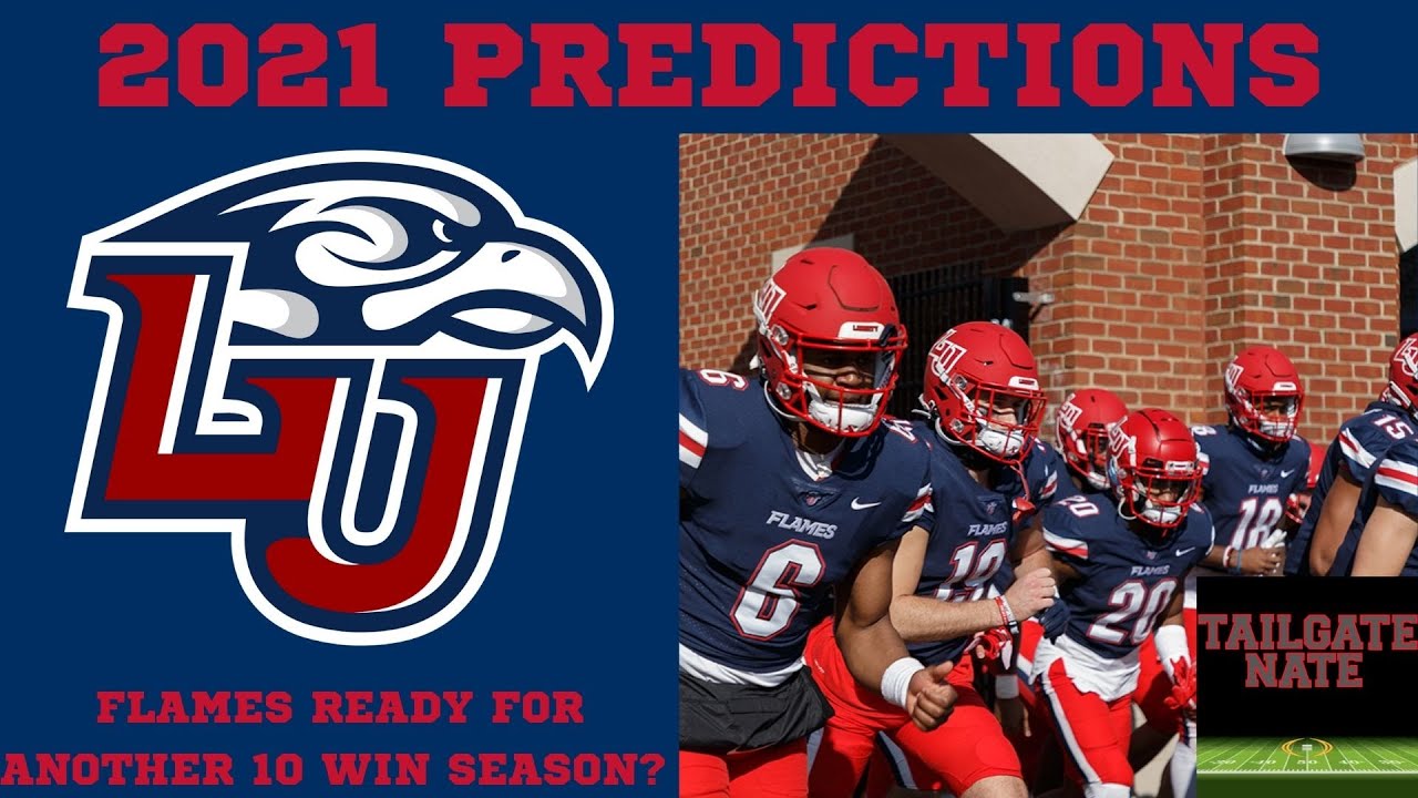 Liberty 2021 Football Preview/Predictions | Flames Fired Up for Another ...