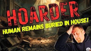 Millionaire HOARDER remains found BURIED in house!