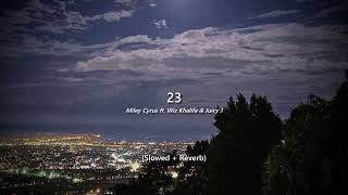 Mike WiLL Made-It - 23 ft. Miley Cyrus, Wiz Khalifa, Juicy J (Slowed + Reverb)