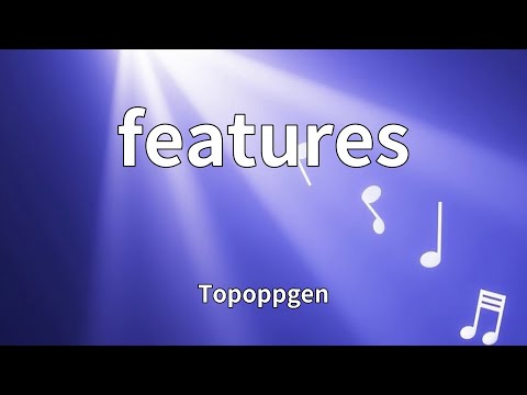 Topoppgen - features (Lyrics)