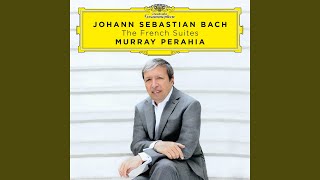 Video thumbnail of "Murray Perahia - J.S. Bach: French Suite No. 3 in B Minor, BWV 814 - I. Allemande"