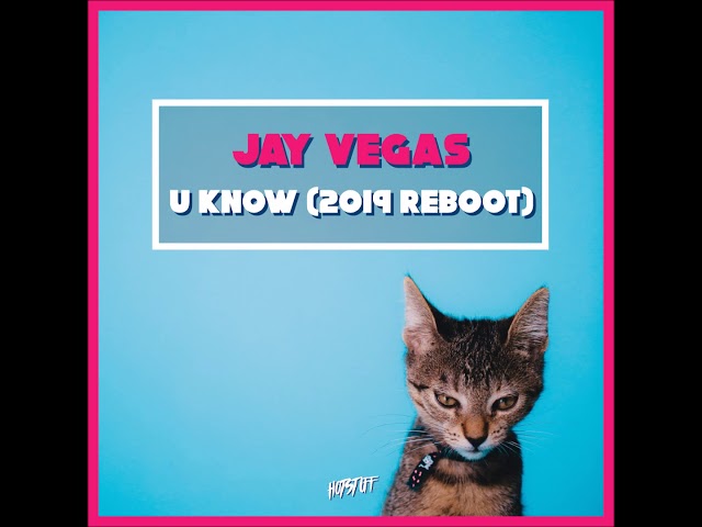 Jay Vegas - U Know