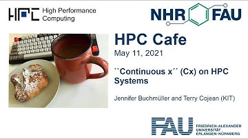 HPC Cafe guest talk on May 11, 2021: "Continuous x" (Cx) for HPC Systems