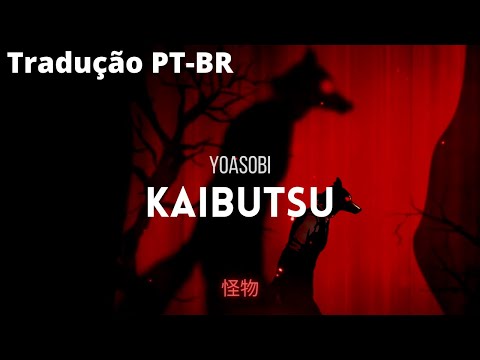 YOASOBI-怪物| Kaibutsu (monster) [Legendado/tradução PT-BR]