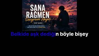 Sana Rağmen Yeni Türkçe Duygusal Şarkı Ayrılık & Aşk