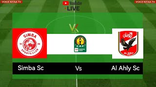 #Live Now Simba Sc Vs Al Ahly Sc Robo Fainali Klabu Bingwa Afrika